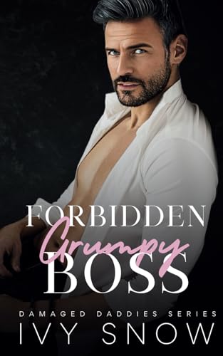 Forbidden Grumpy Boss: An Enemies to Lovers Fake Dating Romance (Damaged Daddies Series, Band 2) von Independently published