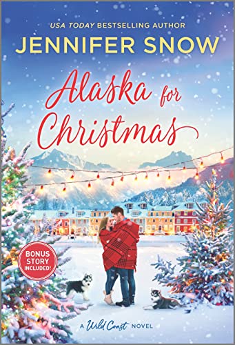Alaska for Christmas: A Holiday Romance Novel (A Wild Coast Novel) von HQN