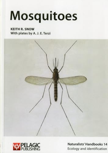 Mosquitoes (Naturalists' Handbooks, 14, Band 14) von Pelagic Publishing Ltd