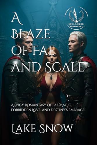 A Blaze of Fae and Scale: A Spicy Romantasy of Fae Magic, Forbidden Love, and Destiny’s Embrace (Elderglow Chronicles, Band 2) von Independently published