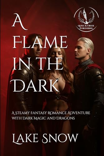 A Flame in the Dark: A Steamy Fantasy Romance Adventure with Dark Magic and Dragons (Elderglow Chronicles, Band 4) von Independently published