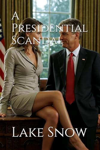 A Presidential Scandal (Reign of Lust, Band 1) A Presidential Scandal (Reign of Lust, Band 1) von Independently published