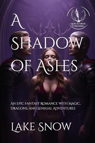 A Shadow of Ashes: An Epic Fantasy Romance with Magic, Dragons, and Sensual Adventures (Elderglow Chronicles, Band 6) von Independently published
