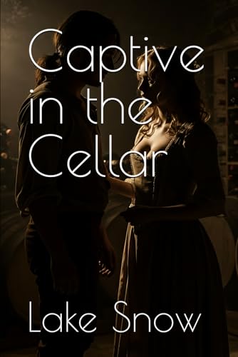 Captive in the Cellar (Tales of the Old) Captive in the Cellar (Tales of the Old) von Independently published