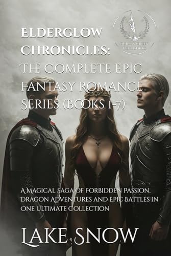 Elderglow Chronicles: The Complete Epic Fantasy Romance Series (Books 1-7): A Magical Saga of Forbidden Passion, Dragon Adventures and Epic Battles in One Ultimate Collection von Independently published