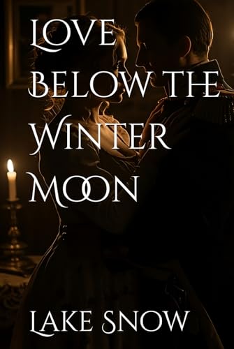 Love Below the Winter Moon (Where the Snow Falls Red) Love Below the Winter Moon (Where the Snow Falls Red) von Independently published