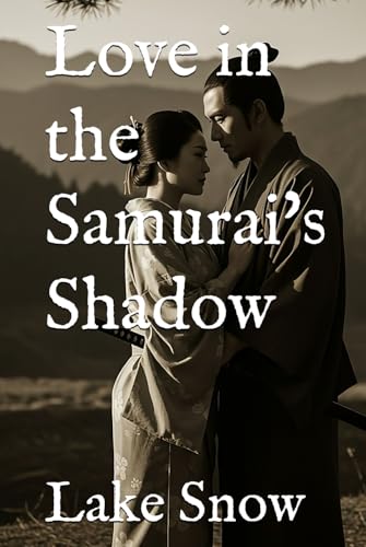 Love in the Samurai's Shadow (The Lotus Petal) Love in the Samurai's Shadow (The Lotus Petal) von Independently published