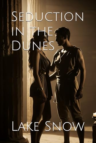 Seduction in the Dunes (The Whispering Sands) Seduction in the Dunes (The Whispering Sands) von Independently published