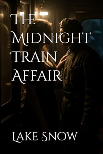 The Midnight Train Affair (Where the Snow Falls Red) The Midnight Train Affair (Where the Snow Falls Red) von Independently published