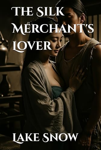 The Silk Merchant's Lover (The Lotus Petal) The Silk Merchant's Lover (The Lotus Petal) von Independently published