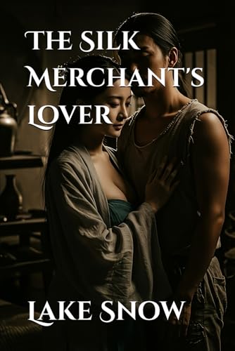 The Silk Merchant's Lover (The Lotus Petal) The Silk Merchant's Lover (The Lotus Petal) von Independently published