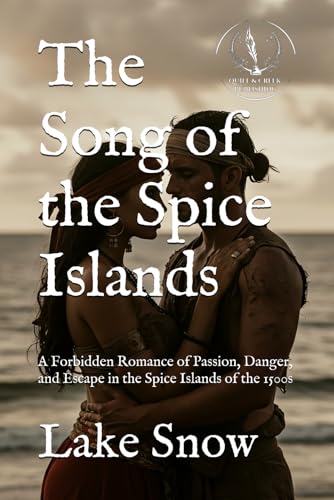The Song of the Spice Islands (Tides of Passion and Plunder) The Song of the Spice Islands (Tides of Passion and Plunder) von Independently published