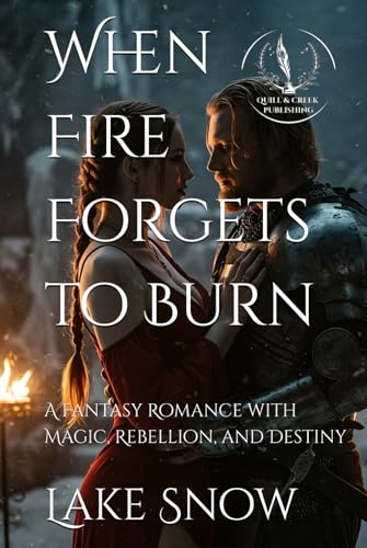 When Fire Forgets to Burn: A Fantasy Romance with Magic, Rebellion, and Destiny (Forbidden Realms of Passion) von Independently published