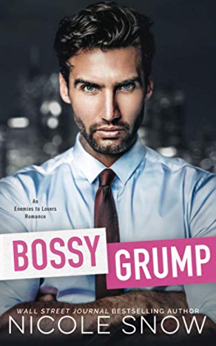 Bossy Grump: An Enemies to Lovers Romance (Bad Chicago Bosses)