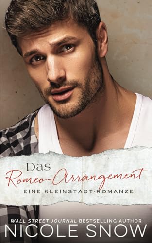 Das Romeo-Arrangement: Eine Kleinstadt-Romanze Das Romeo-Arrangement: Eine Kleinstadt-Romanze