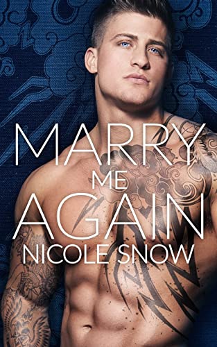 Marry Me Again: A Billionaire Second Chance Romance Marry Me Again: A Billionaire Second Chance Romance