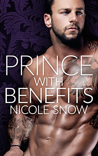 Prince With Benefits: A Billionaire Royal Romance von CREATESPACE