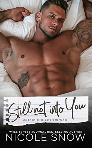 Still Not Into You: An Enemies to Lovers Romance Still Not Into You: An Enemies to Lovers Romance