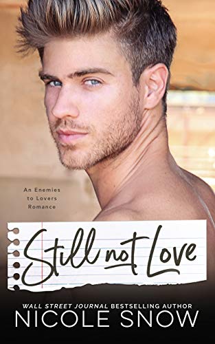 Still Not Love: An Enemies to Lovers Romance Still Not Love: An Enemies to Lovers Romance