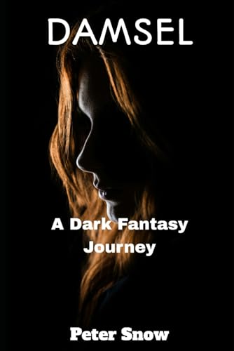 DAMSEL: A Dark Fantasy Journey von Independently published