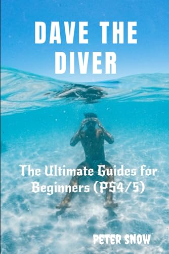 DAVE THE DIVER: The Ultimate Guides for Beginners (PS4/5) von Independently published
