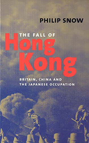 The Fall Of Hong Kong: Britain, China and the Japanese Occupation von Yale University Press