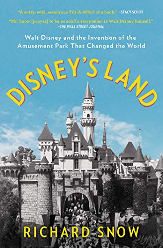 Disney's Land: Walt Disney and the Invention of the Amusement Park That Changed the World von Scribner