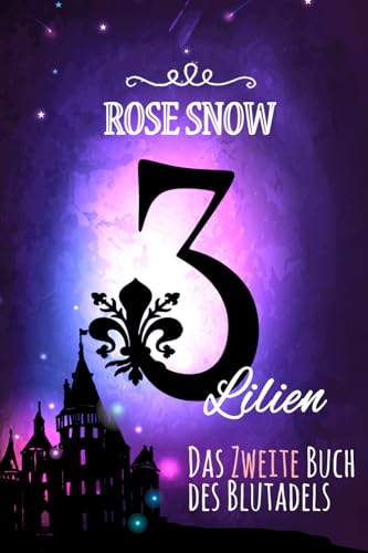 3 Lilien: Das zweite Buch des Blutadels (Die Bücher des Blutadels 2, Romantasy Bücher Trilogie Deutsch)