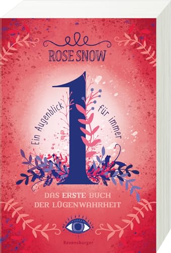 Ein Augenblick für immer. Das erste Buch der Lügenwahrheit, Band 1 (Die Bücher der Lügenwahrheit, 1)