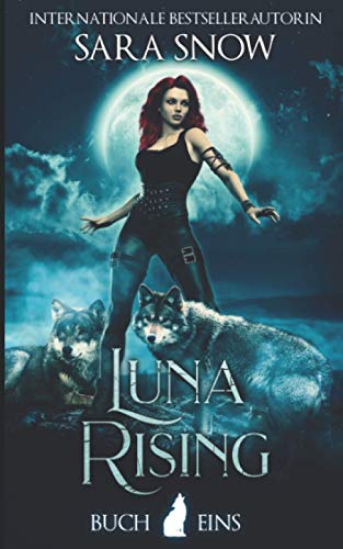 Luna Rising: Buch 1 Luna Rising-Reihe (Eine Reihe Mit Paranormalen Gestaltwandlern) von Independently published