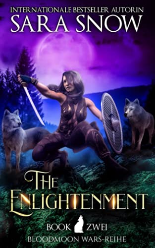 The Enlightenment (Die Erleuchtung): Buch 2 Bloodmoon Wars-Reihe (Reihe aus dem LUNA RISING-UNIVERSUM) von Independently published
