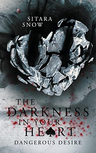 The Darkness In Your Heart: Dangerous Desire