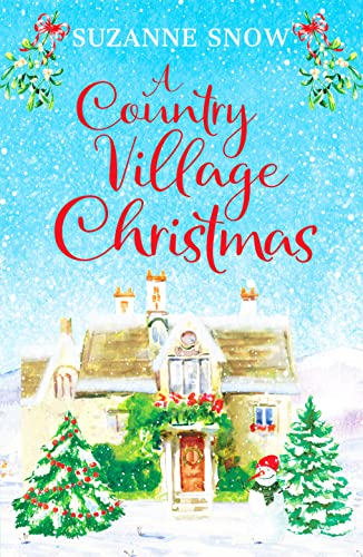 A Country Village Christmas: A festive and feel-good romance to keep you warm this winter (Welcome to Thorndale, 4, Band 4)