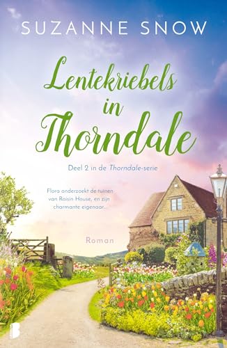 Lentekriebels in Thorndale: Flora onderzoekt de tuinen van Roisin House, en zijn charmante eigenaar… (Thorndale, 2) von Boekerij