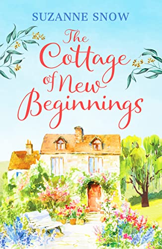 The Cottage of New Beginnings: The perfect cosy and feel-good romance to curl up with (Love in the Lakes, Band 1)