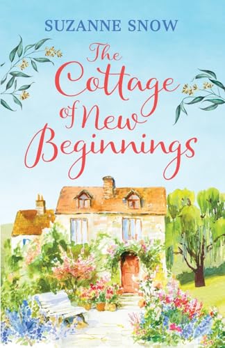 The Cottage of New Beginnings: The perfect cosy and feel-good romance to curl up with (Welcome to Thorndale, Band 1) von Canelo Romance