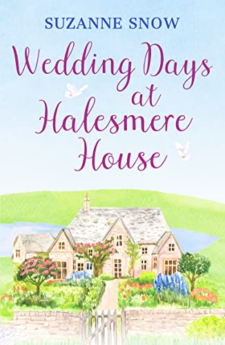 Wedding Days at Halesmere House: A heartwarming feel-good romance (Love in the Lakes, 2, Band 2)