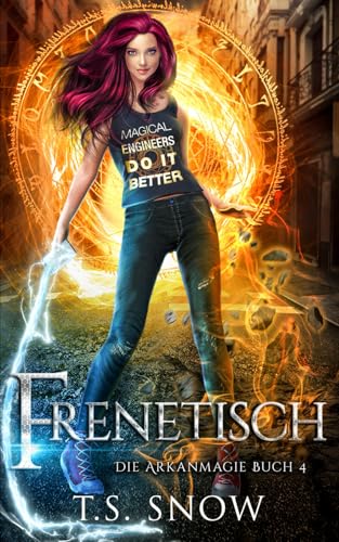 Frenetisch (Die Arkanmagie, Band 4)