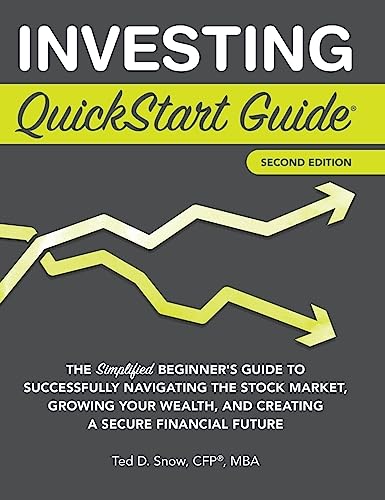 Investing QuickStart Guide - 2nd Edition: The Simplified Beginner's Guide to Successfully Navigating the Stock Market, Growing Your Wealth & Creating a Secure Financial Future (QuickStart Guides) von ClydeBank Media LLC