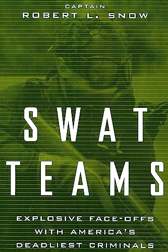 Swat Teams: Explosive Face-offs With America's Deadliest Criminals von Da Capo Press