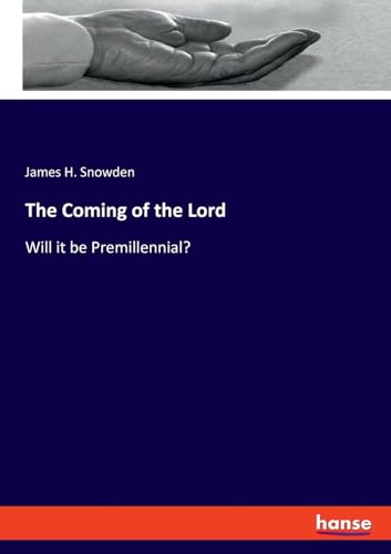 The Coming of the Lord: Will it be Premillennial? von hansebooks