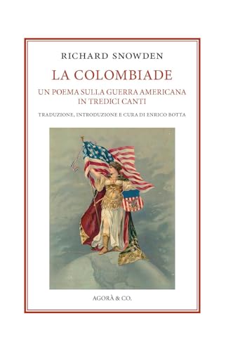 La Colombiade. Un poema sulla Guerra americana in tredici canti. Ediz. italiana e inglese (Passaggio a Nord Ovest. Testi e studi di americanistica) von Agorà & Co. (Lugano)