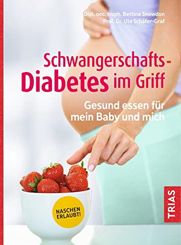 Schwangerschafts-Diabetes im Griff: Gesund essen für mein Baby und mich