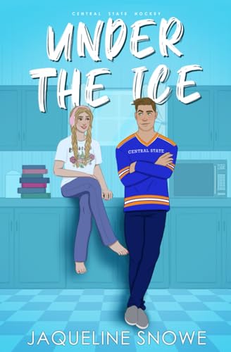 Under the Ice: A friends to lovers, fake dating hockey romance (Central State Hockey, Band 2) von Independently published