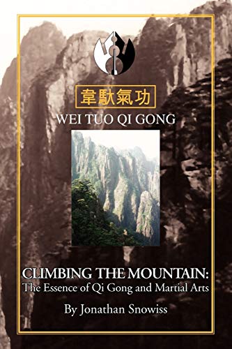 Climbing the Mountain: The Essenceof Qi Gong & Martial Arts von Xlibris
