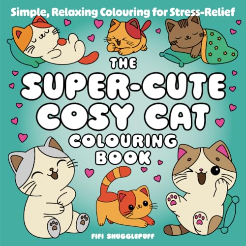 The Super-Cute Cosy Cat Colouring Book: Simple, Relaxing Colouring for Stress-Relief (Super-Cute Cosy Colouring Books, Band 2) von Summersdale Publishers