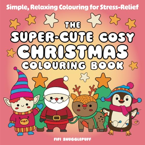 The Super-Cute Cosy Christmas Colouring Book: Simple, Relaxing Colouring for Stress-Relief (Super-Cute Cosy Colouring Books, Band 3) von Summersdale Publishers