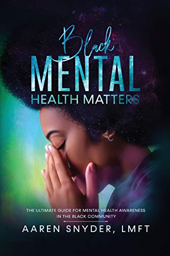 Black Mental Health Matters: The Ultimate Guide for Mental Health Awareness in the Black Community. von Mental Health Matters
