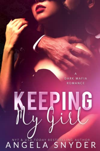 Keeping My Girl: A Dark Mafia Romance (Keeping What's Mine, Band 2) von Independently published