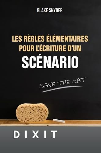 Les règles élémentaires pour l'écriture d'un scénario von DIXIT